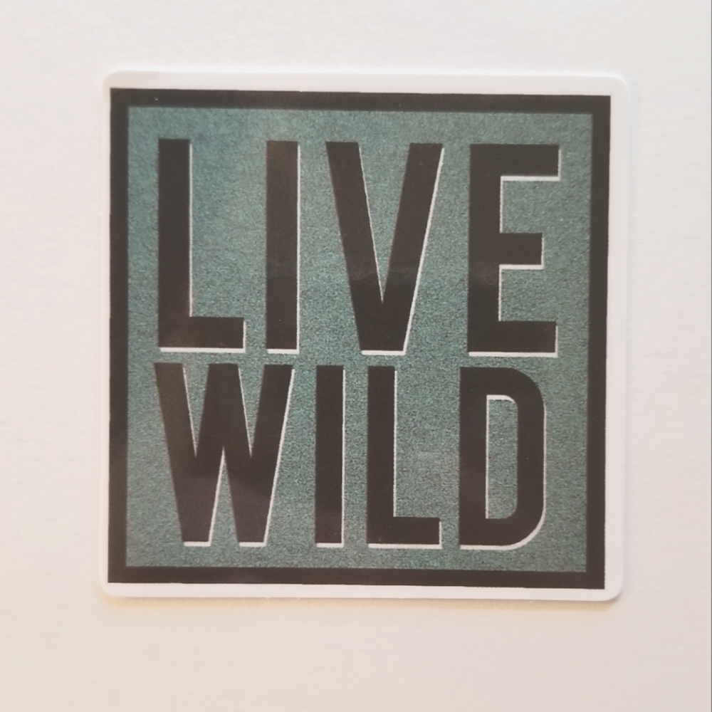 10/$10 Live Wild Sticker